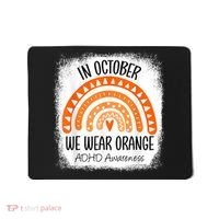 Rainbow In October We Wear Orange ADHD Awareness Ribbon Mousepad thumb 0