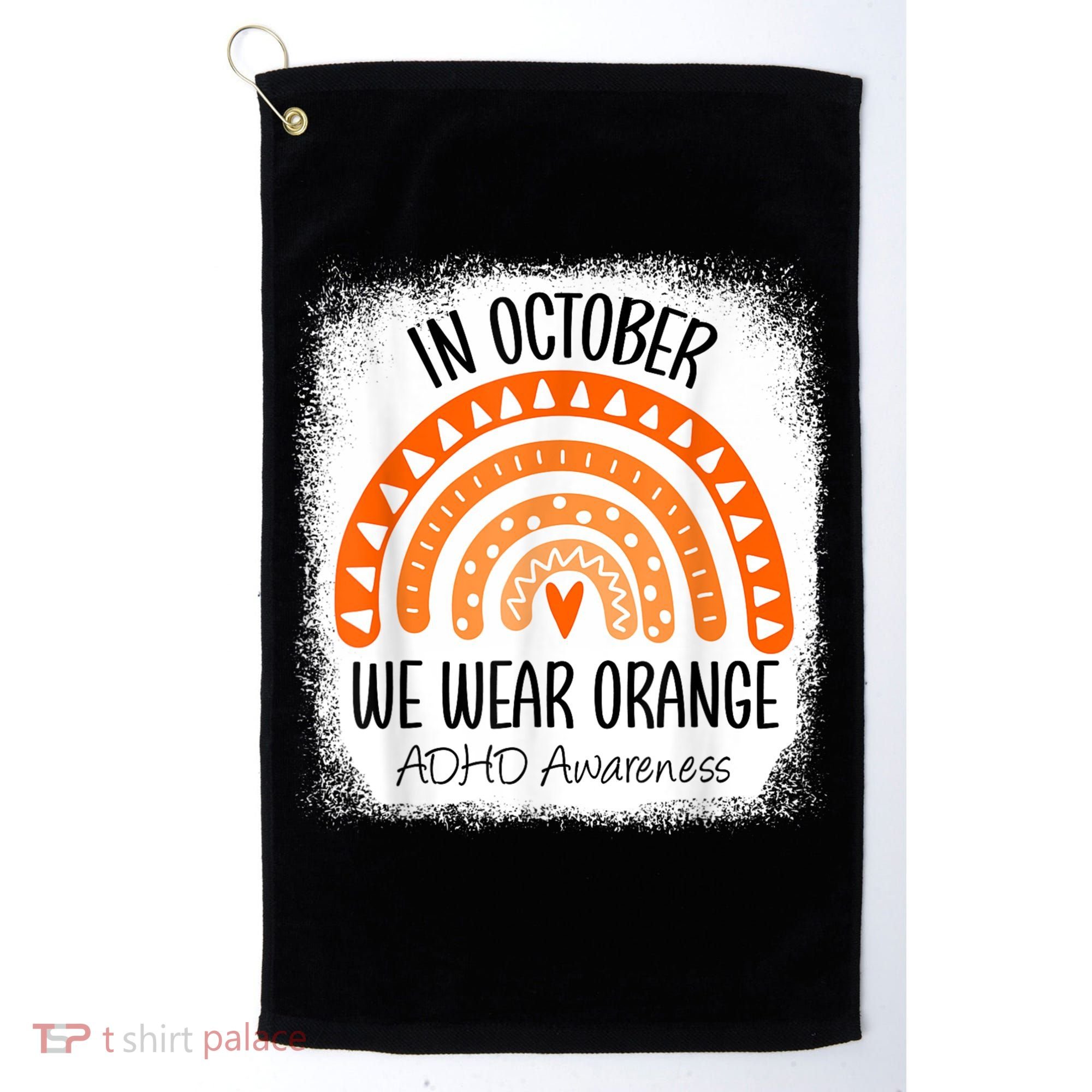 Rainbow In October We Wear Orange ADHD Awareness Ribbon Golf Towel