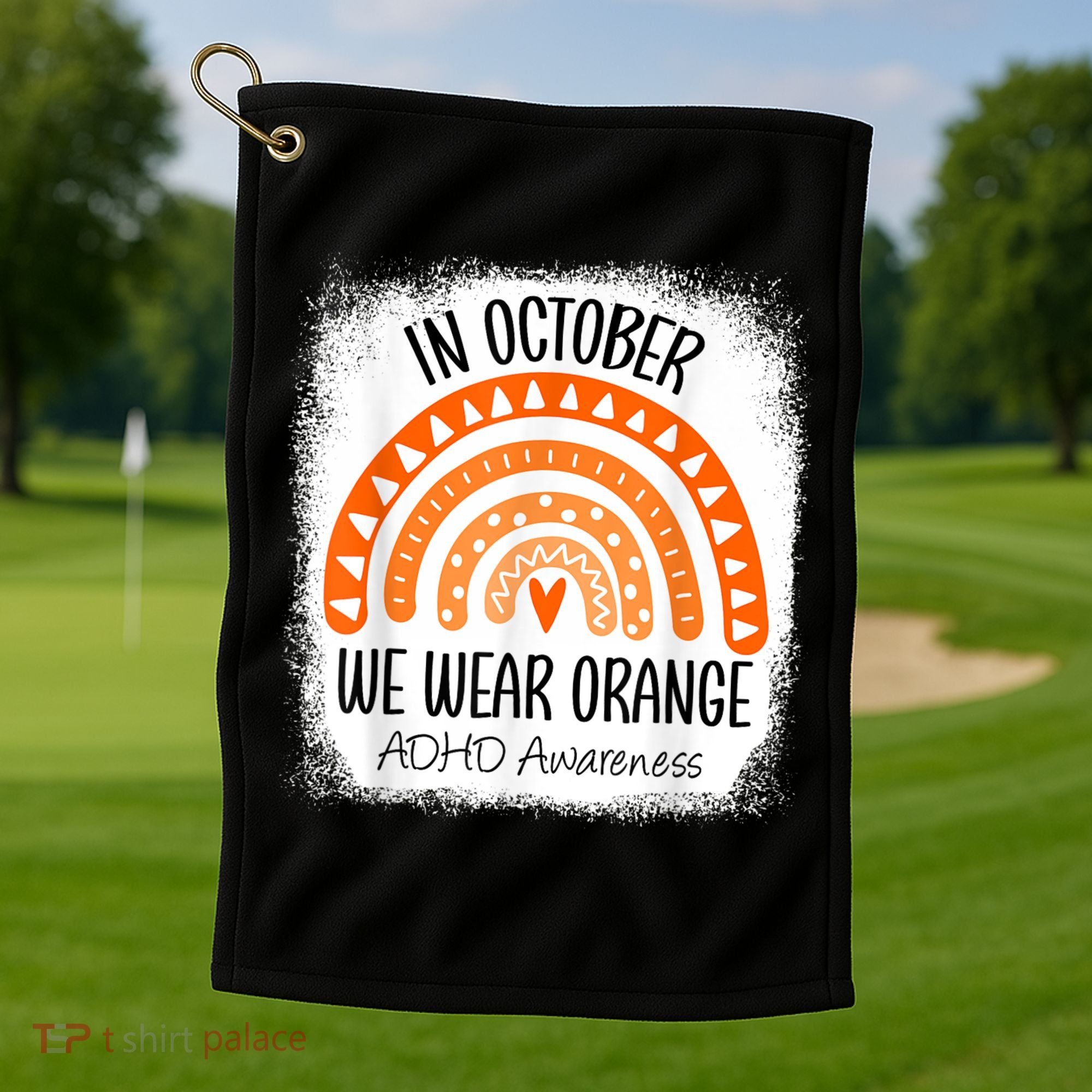 Rainbow In October We Wear Orange ADHD Awareness Ribbon Golf Towel