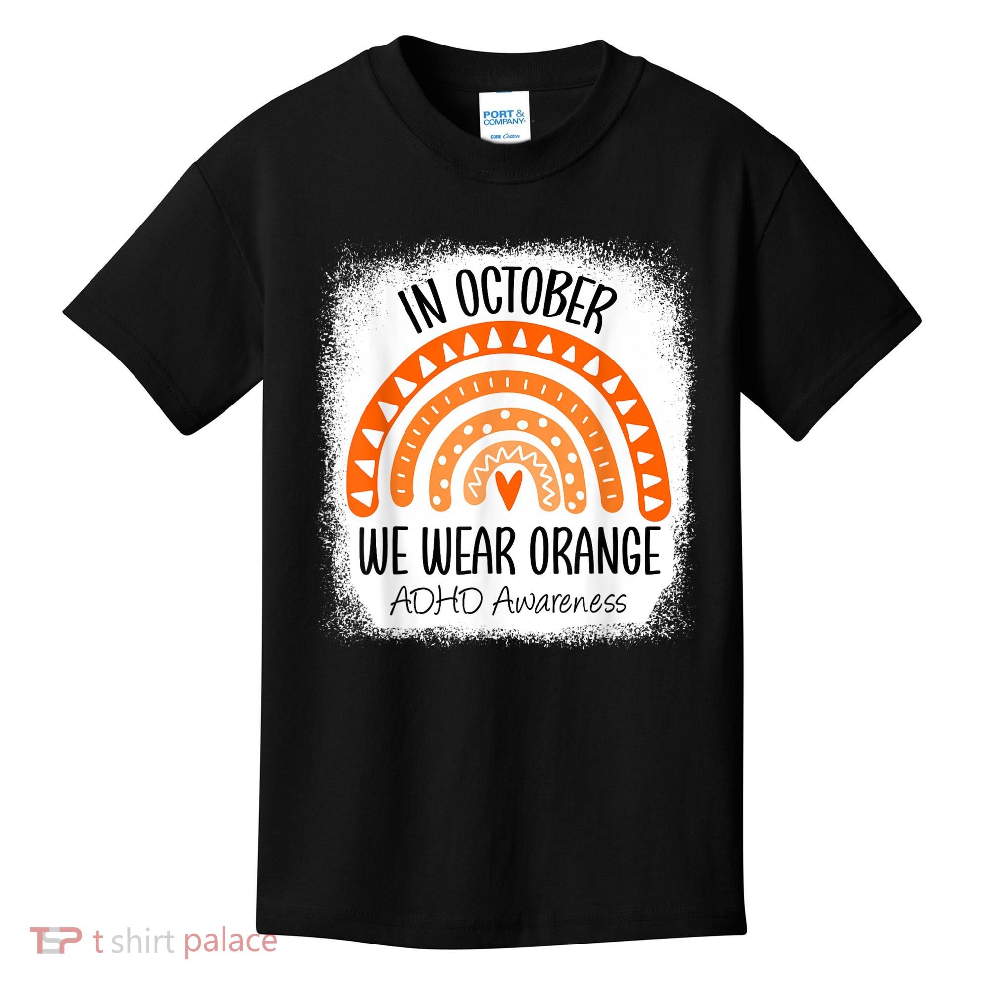 Rainbow In October We Wear Orange ADHD Awareness Ribbon Kids T-Shirt