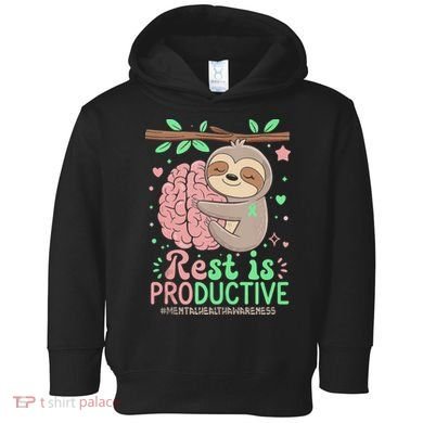 Rest Is Productive Funny Sloth Mental Health Awareness Gift Toddler Hoodie