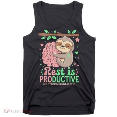 Rest Is Productive Funny Sloth Mental Health Awareness Gift Tank Top