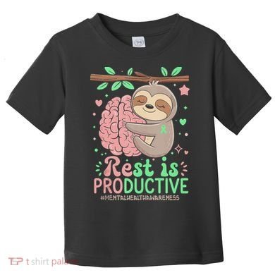 Rest Is Productive Funny Sloth Mental Health Awareness Gift Toddler T-Shirt