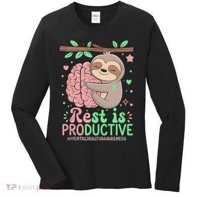 Rest Is Productive Funny Sloth Mental Health Awareness Gift Women's Long Sleeve Shirt