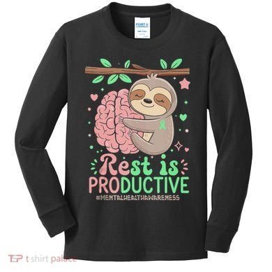 Rest Is Productive Funny Sloth Mental Health Awareness Gift Kids Long Sleeve Shirt