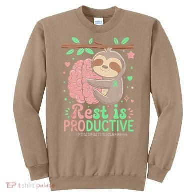 Rest Is Productive Funny Sloth Mental Health Awareness Gift Sweatshirt
