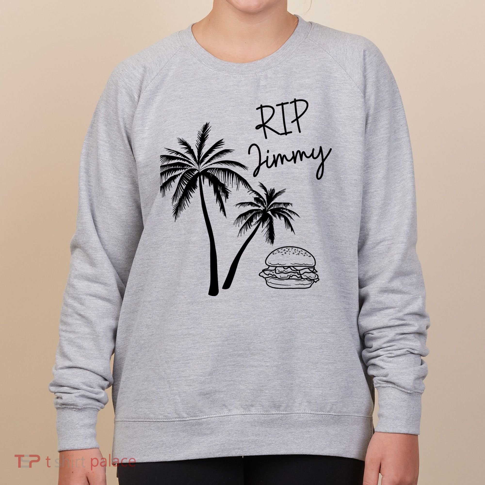 Rest In Peace Jimmy Cheeseburger Palm Trees Women's Sweatshirt