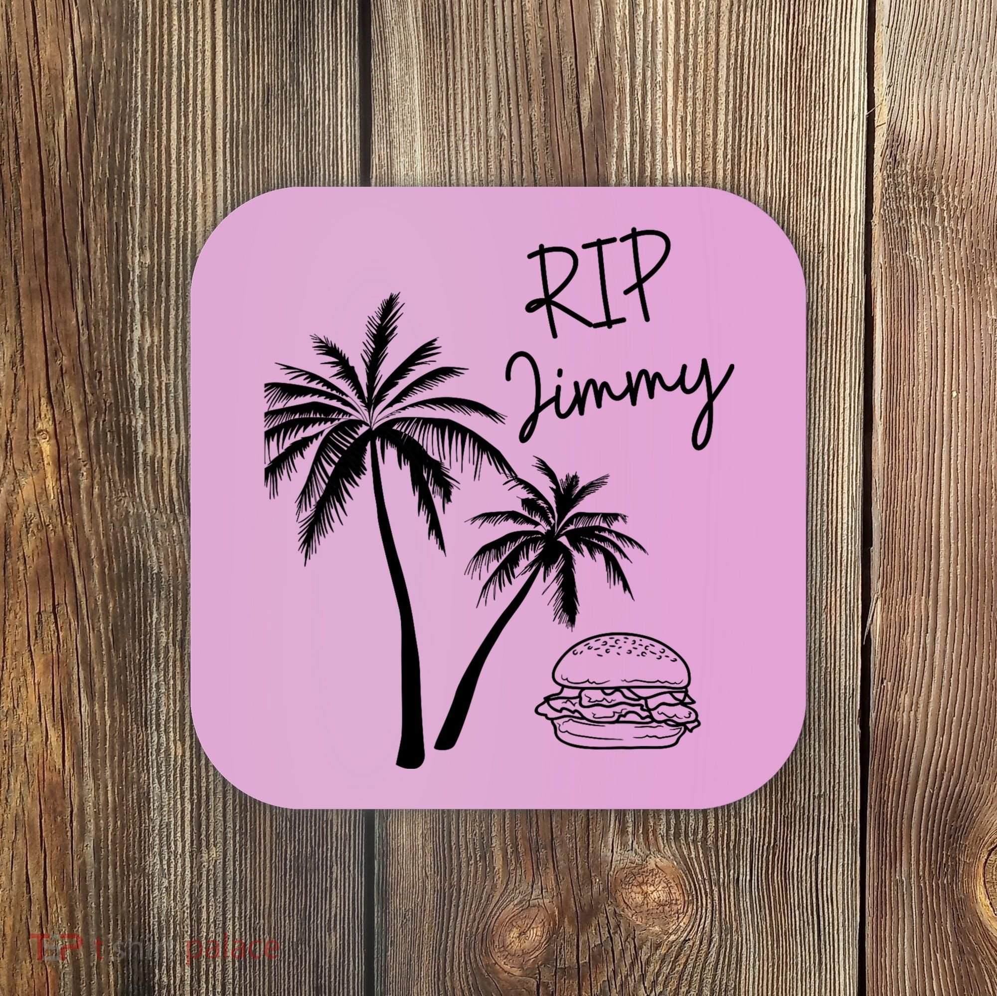 Rest In Peace Jimmy Cheeseburger Palm Trees Coaster