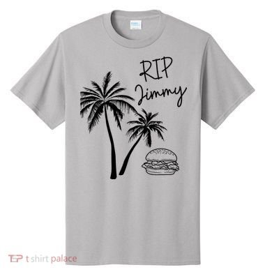 Rest In Peace Jimmy Cheeseburger Palm Trees T-Shirt