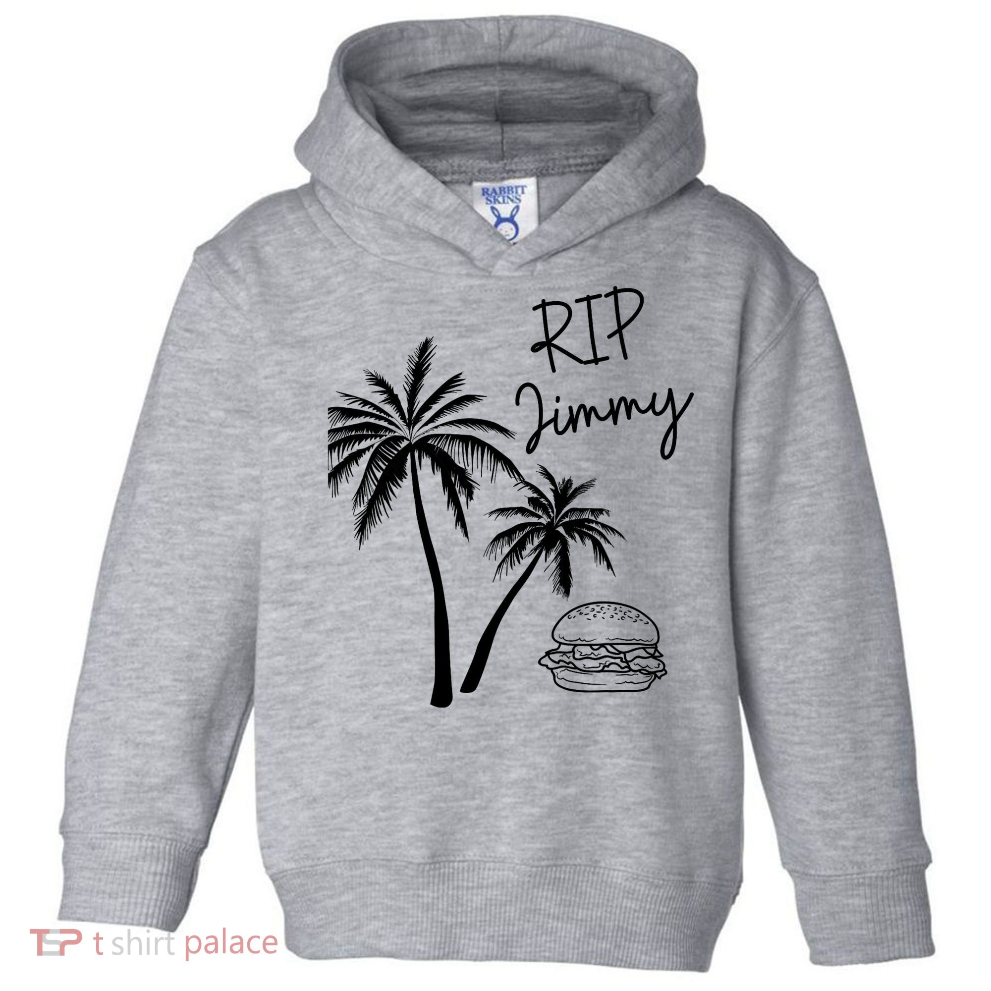 Rest In Peace Jimmy Cheeseburger Palm Trees Toddler Hoodie