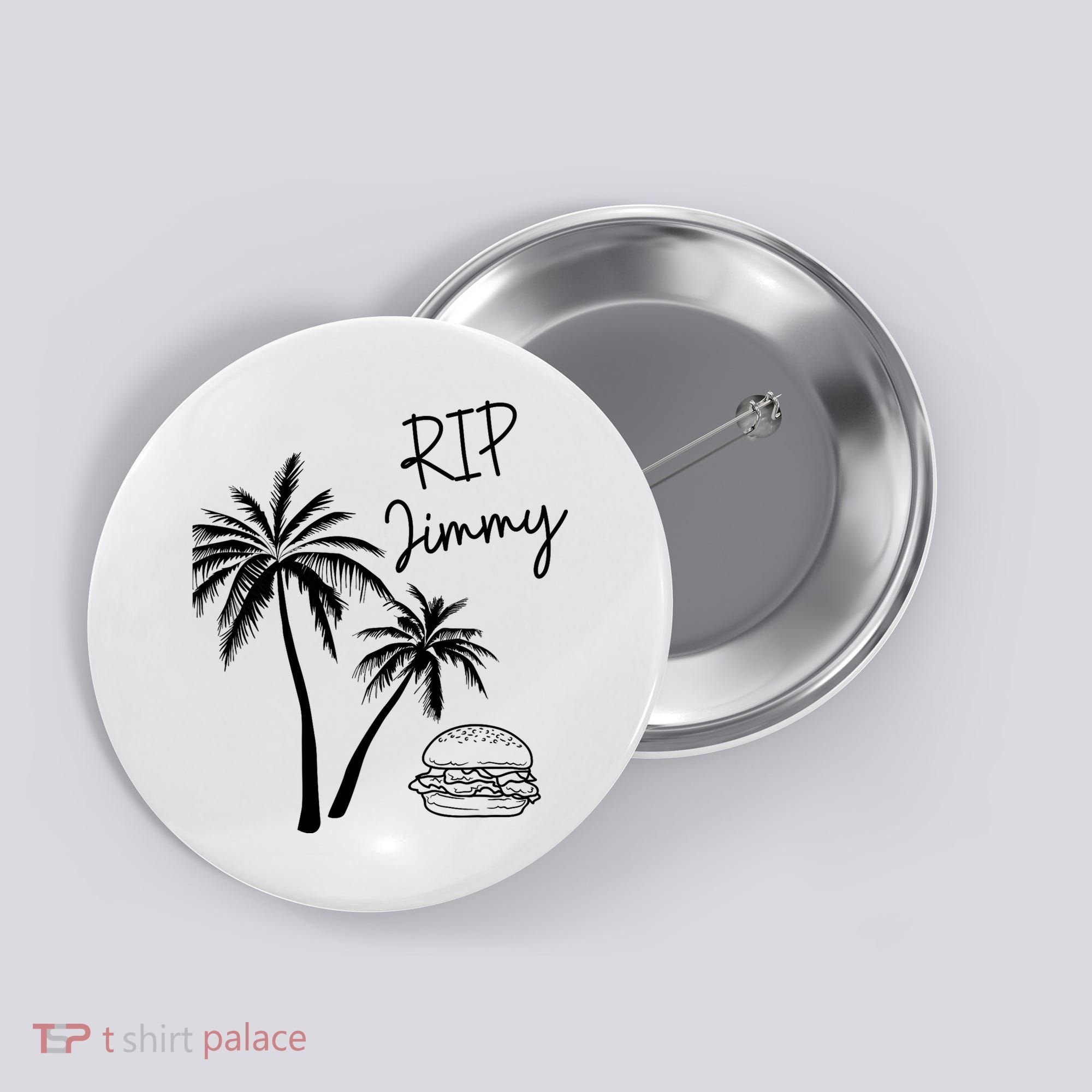 Rest In Peace Jimmy Cheeseburger Palm Trees Button