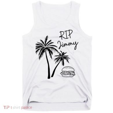 Rest In Peace Jimmy Cheeseburger Palm Trees Tank Top