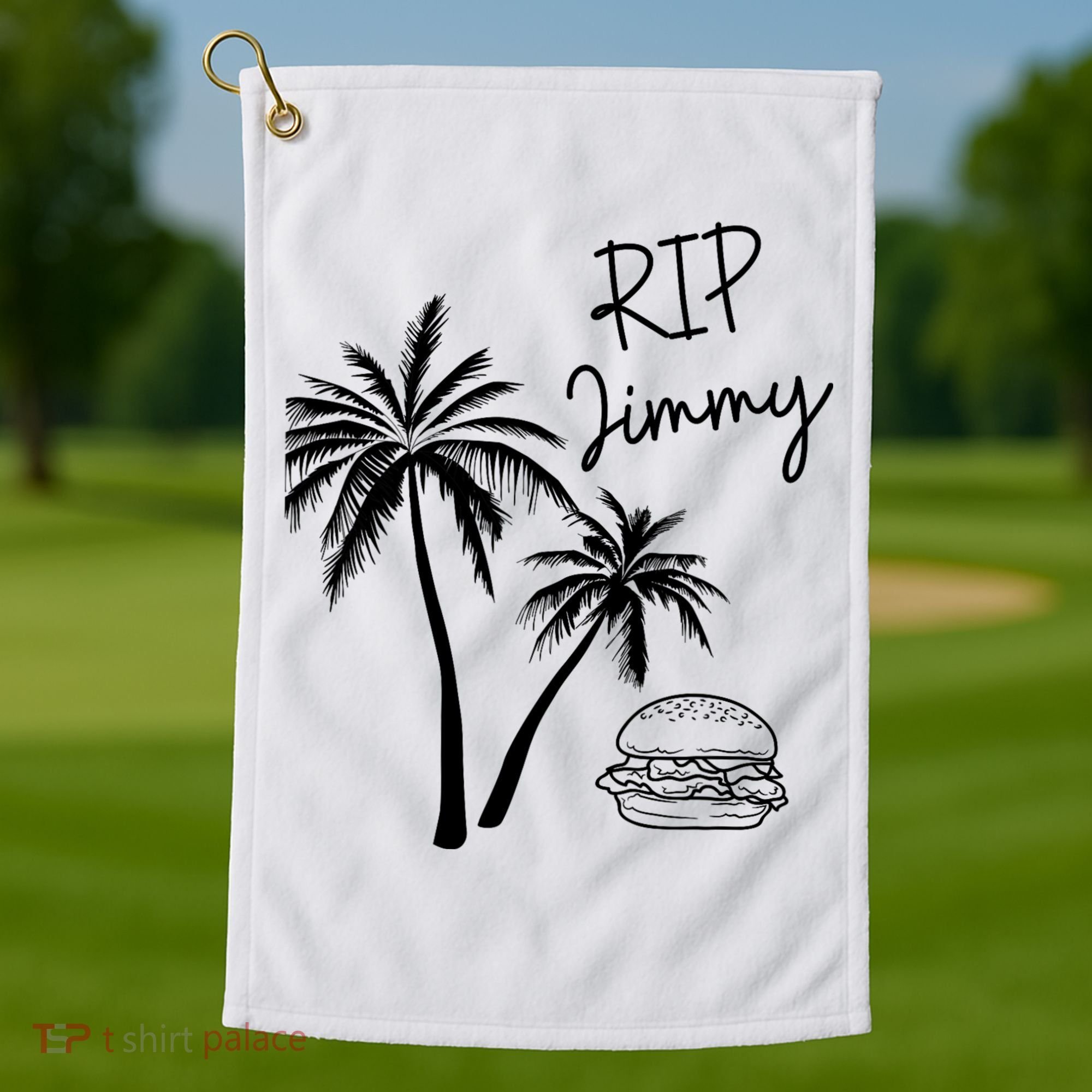 Rest In Peace Jimmy Cheeseburger Palm Trees Golf Towel