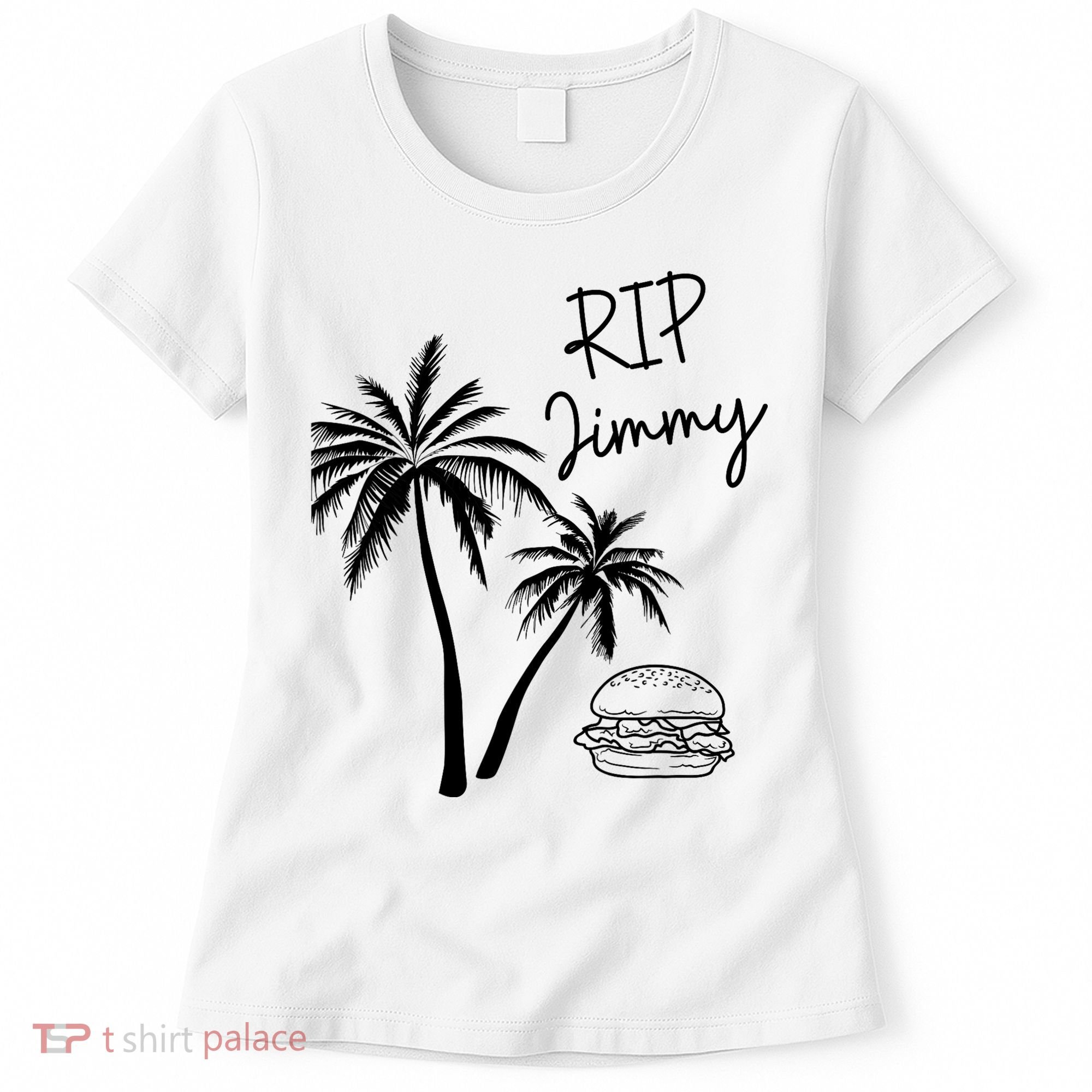 Rest In Peace Jimmy Cheeseburger Palm Trees Women's T-Shirt