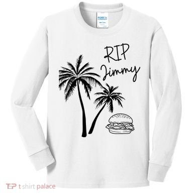 Rest In Peace Jimmy Cheeseburger Palm Trees Kids Long Sleeve Shirt