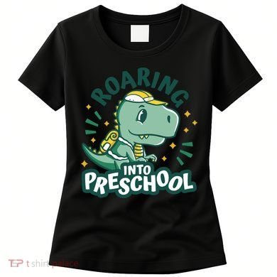 Roaring Into Preschool Dinosaur Women's T-Shirt