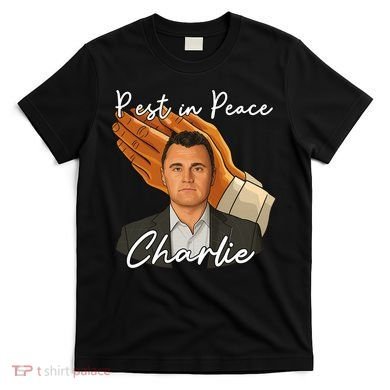 Rest In Peace Charlie Kirk T-Shirt