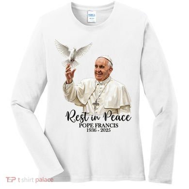 Rest In Peace Pope Francis 1936-2025 Women's Long Sleeve Shirt