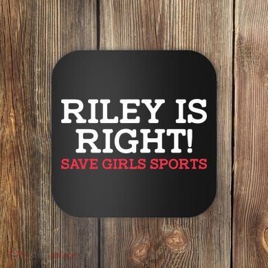 Riley Is Right | I Stand With Riley Gaines Coaster