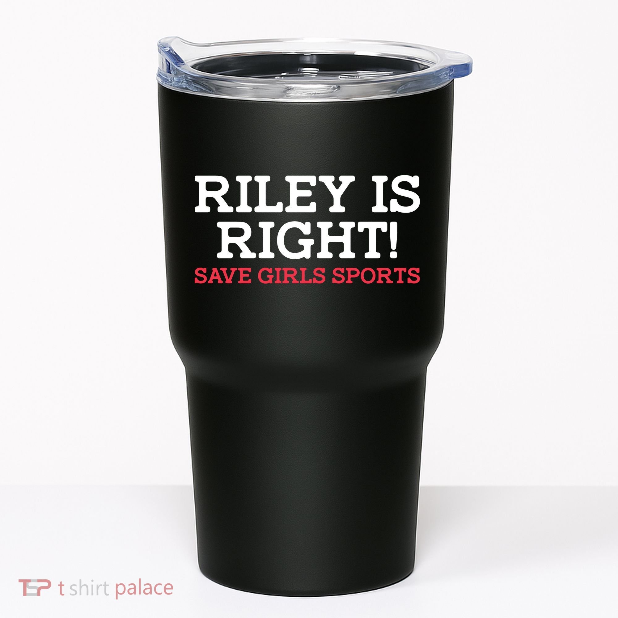 Riley Is Right | I Stand With Riley Gaines Tumbler