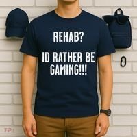 Rehab I'd Rather Be Gaming T-Shirt thumb 6