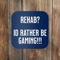 Rehab I'd Rather Be Gaming Coaster thumb 0