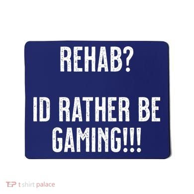 Rehab I'd Rather Be Gaming Mousepad