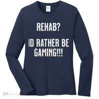 Rehab I'd Rather Be Gaming Women's Long Sleeve Shirt thumb 0