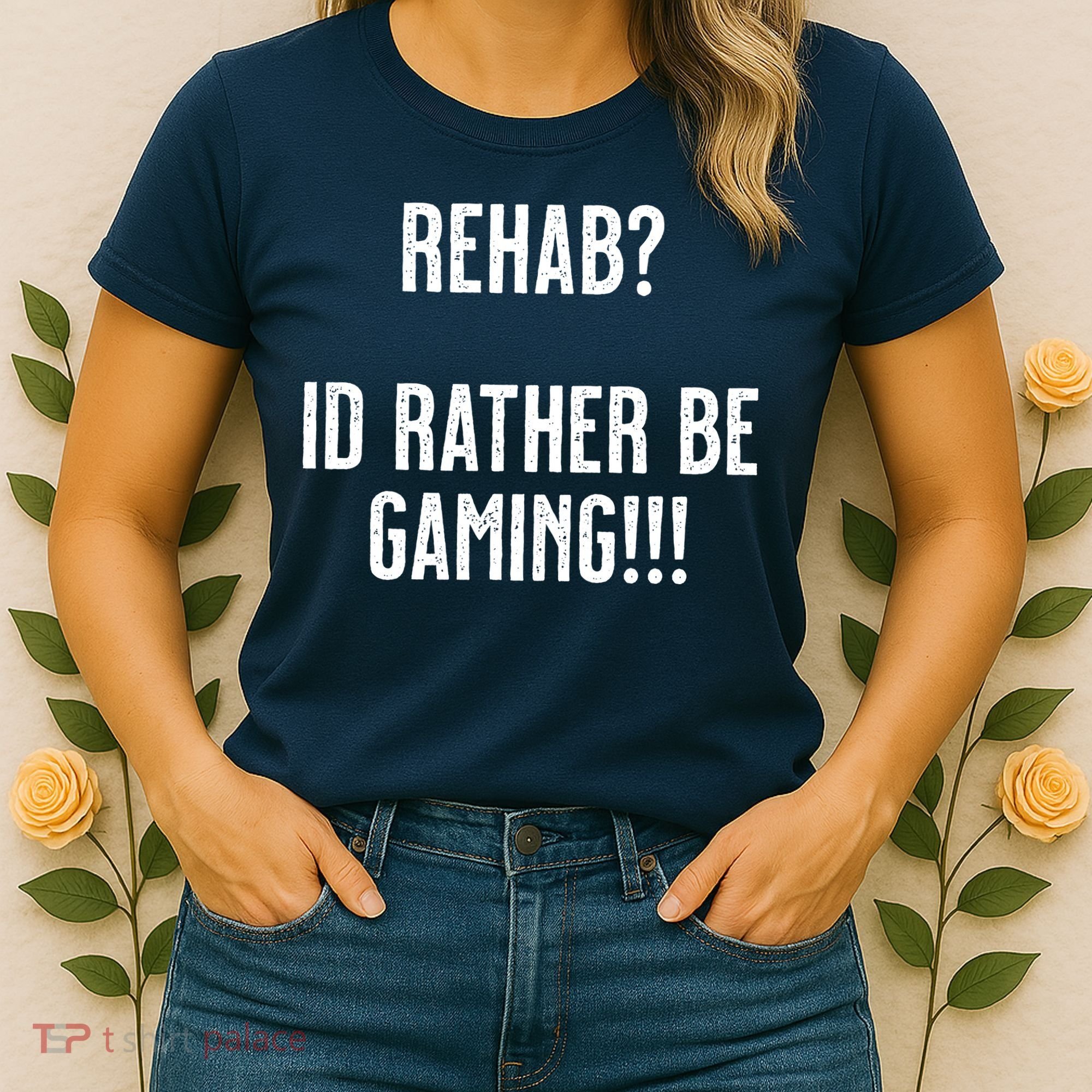 Rehab I'd Rather Be Gaming Women's T-Shirt
