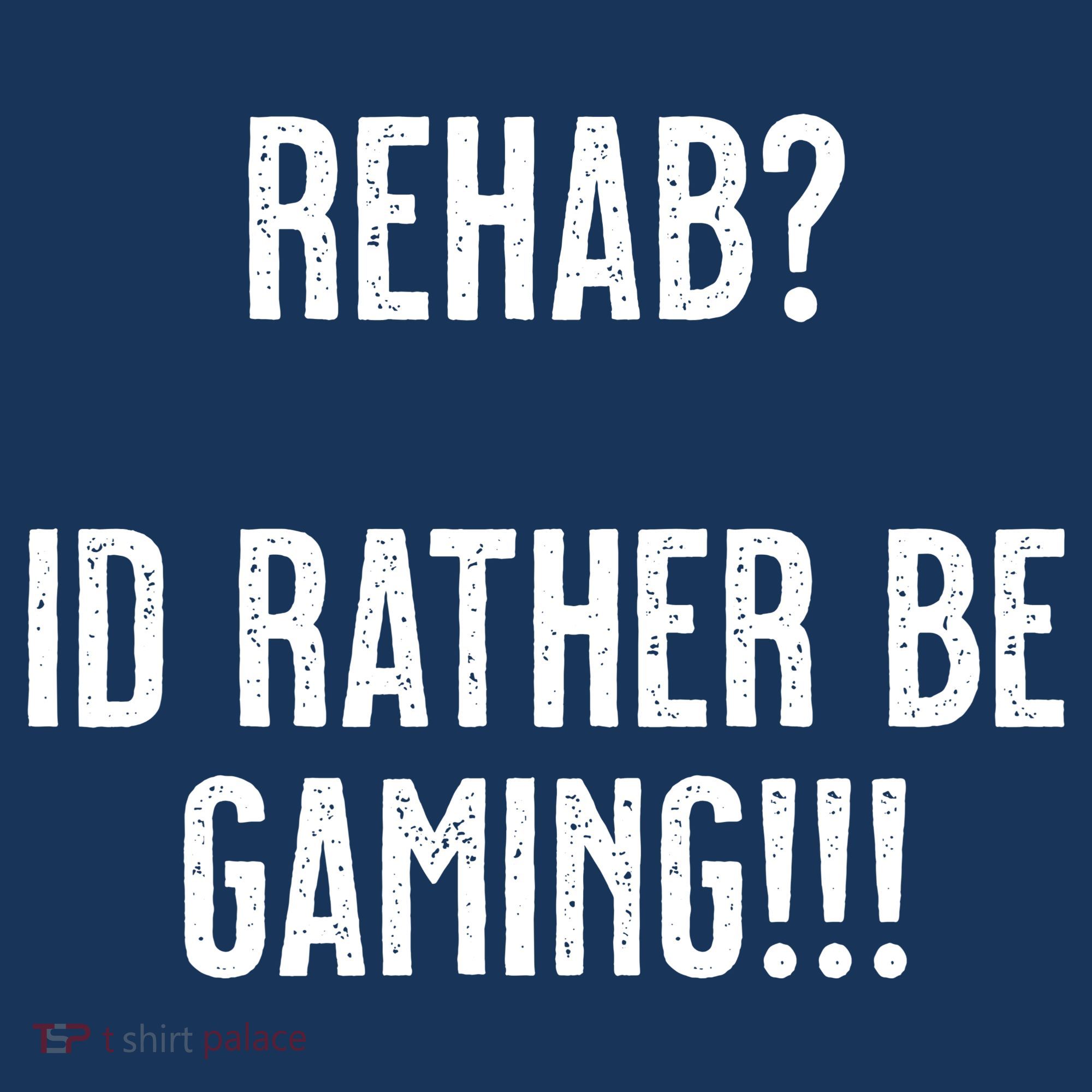 Rehab I'd Rather Be Gaming Women's T-Shirt