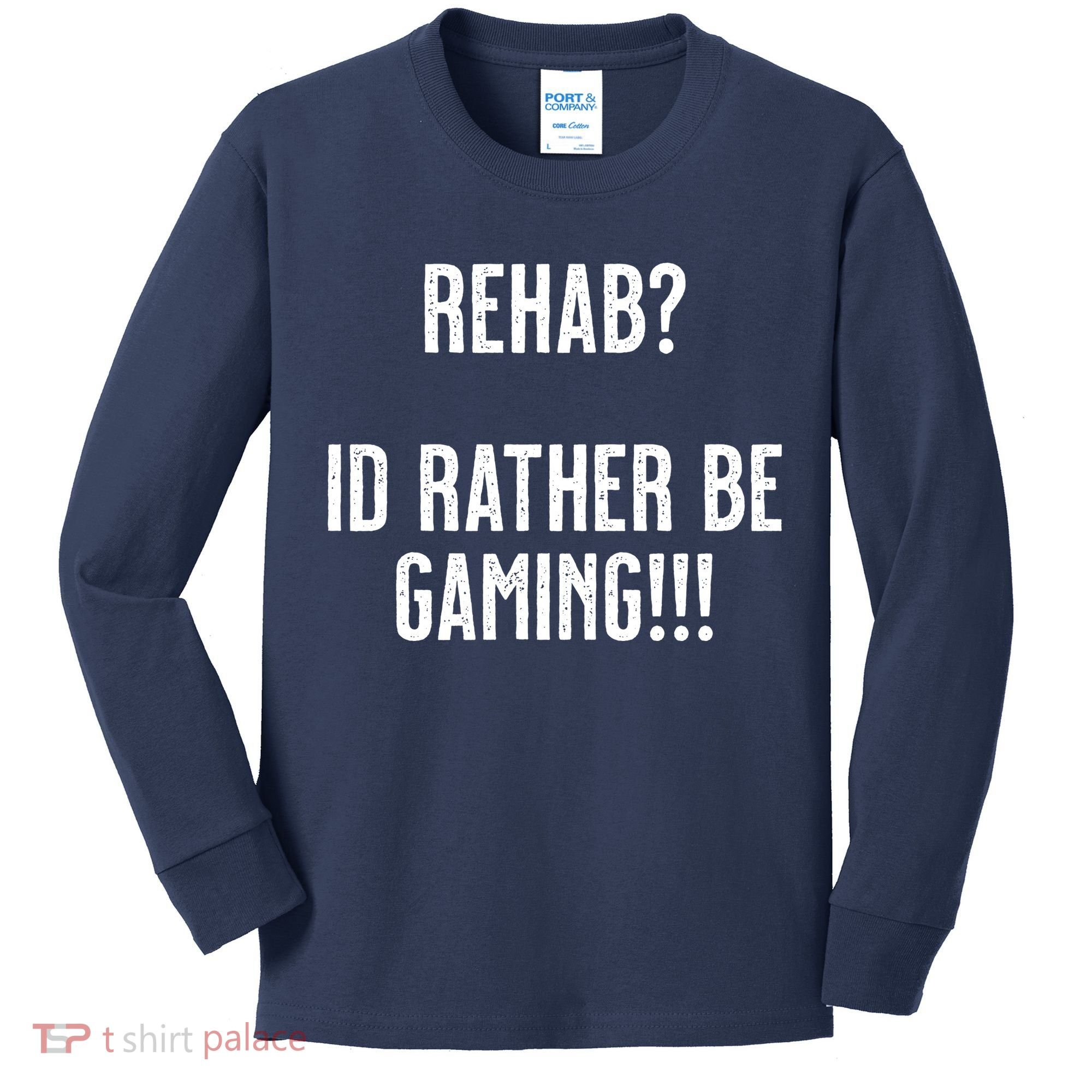 Rehab I'd Rather Be Gaming Kids Long Sleeve Shirt