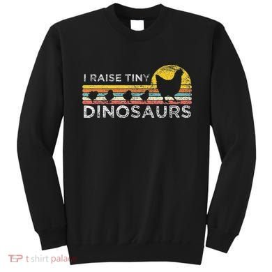 Retro I Raise Tiny Dinosaurs Chicken - Vintage Farmer Sweatshirt