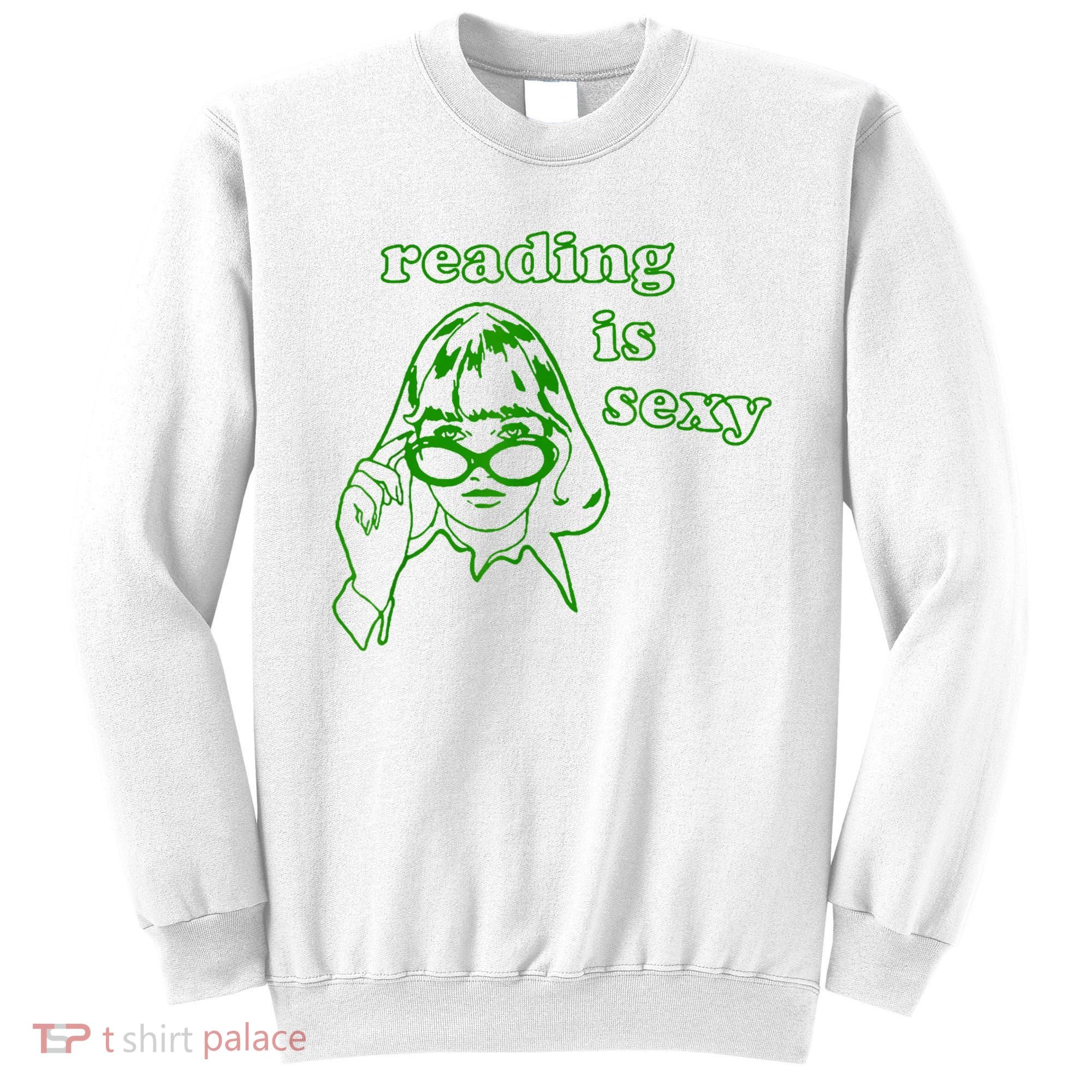 Reading Is Sexy Costume Library Women Bookworm Bookaholic Sweatshirt