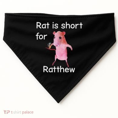 Rat Is Short For Ratthew Meme USA-Made Doggie Bandana