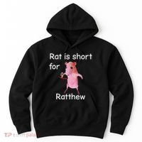 Rat Is Short For Ratthew Meme Hoodie thumb 0