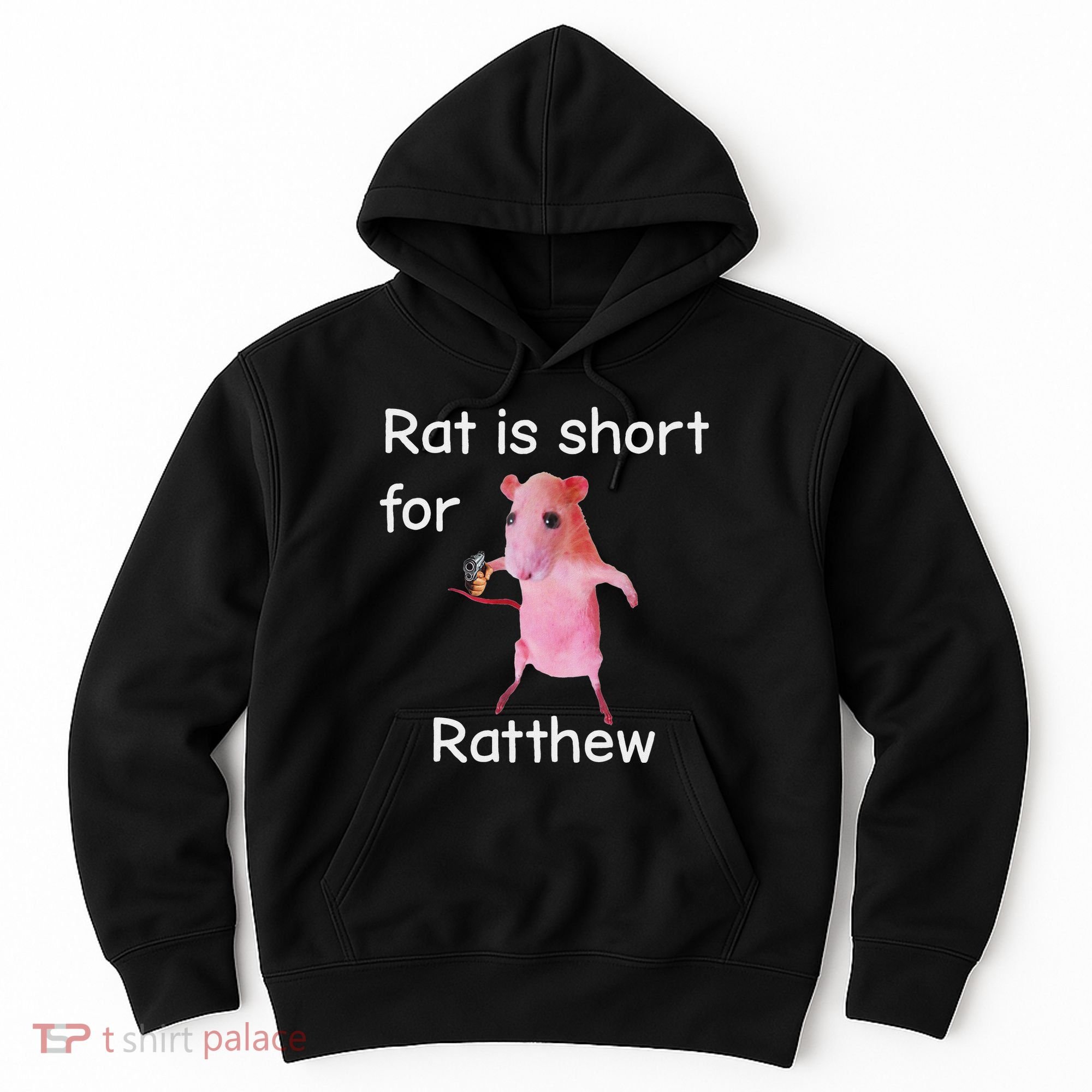 Rat Is Short For Ratthew Meme Hoodie