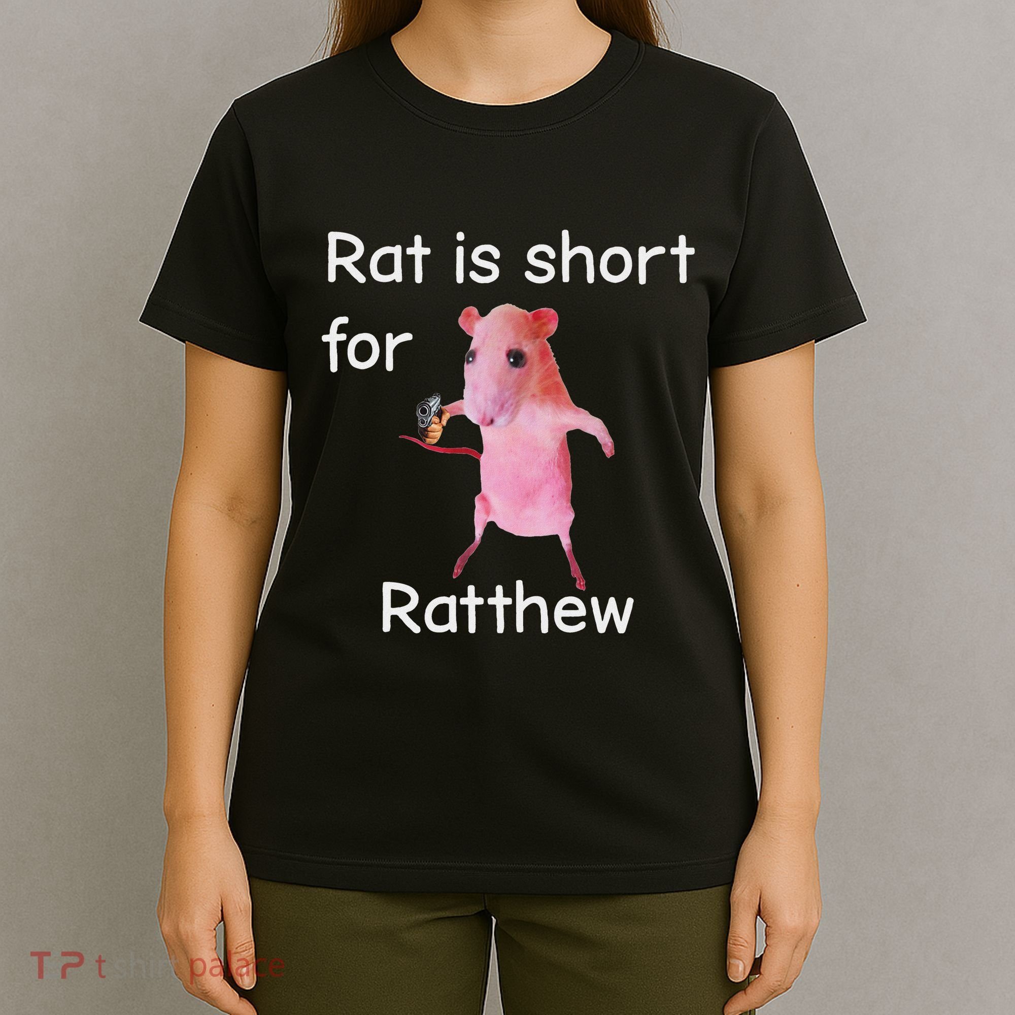 Rat Is Short For Ratthew Meme T-Shirt