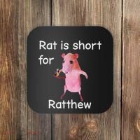 Rat Is Short For Ratthew Meme Coaster thumb 0