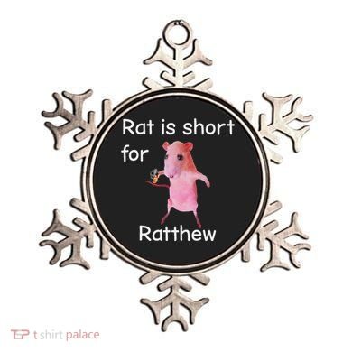 Rat Is Short For Ratthew Meme Ornament