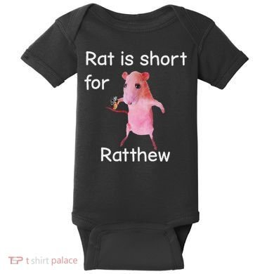 Rat Is Short For Ratthew Meme Baby Bodysuit