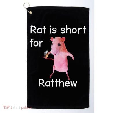 Rat Is Short For Ratthew Meme Golf Towel