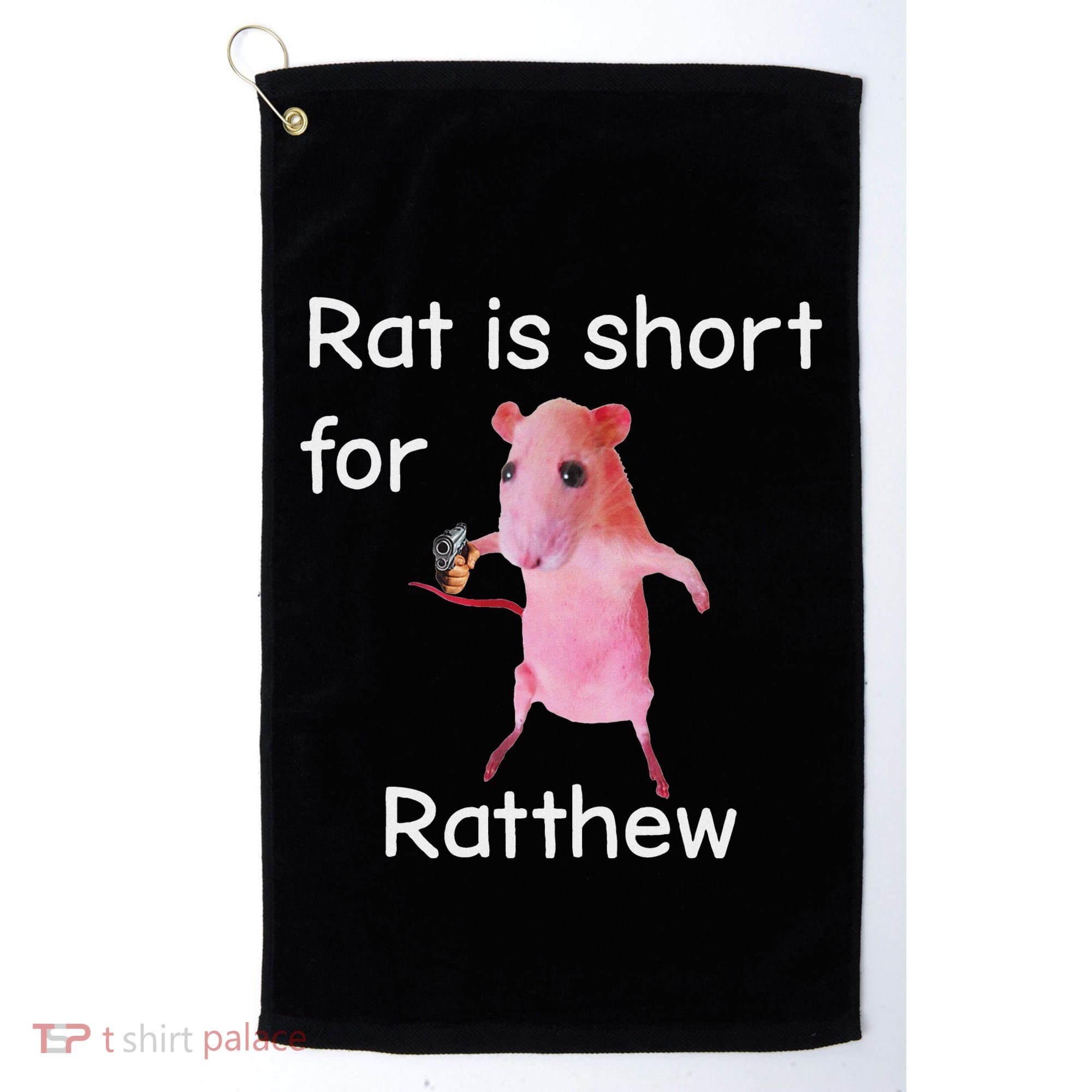Rat Is Short For Ratthew Meme Golf Towel