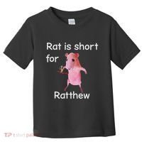 Rat Is Short For Ratthew Meme Toddler T-Shirt thumb 0