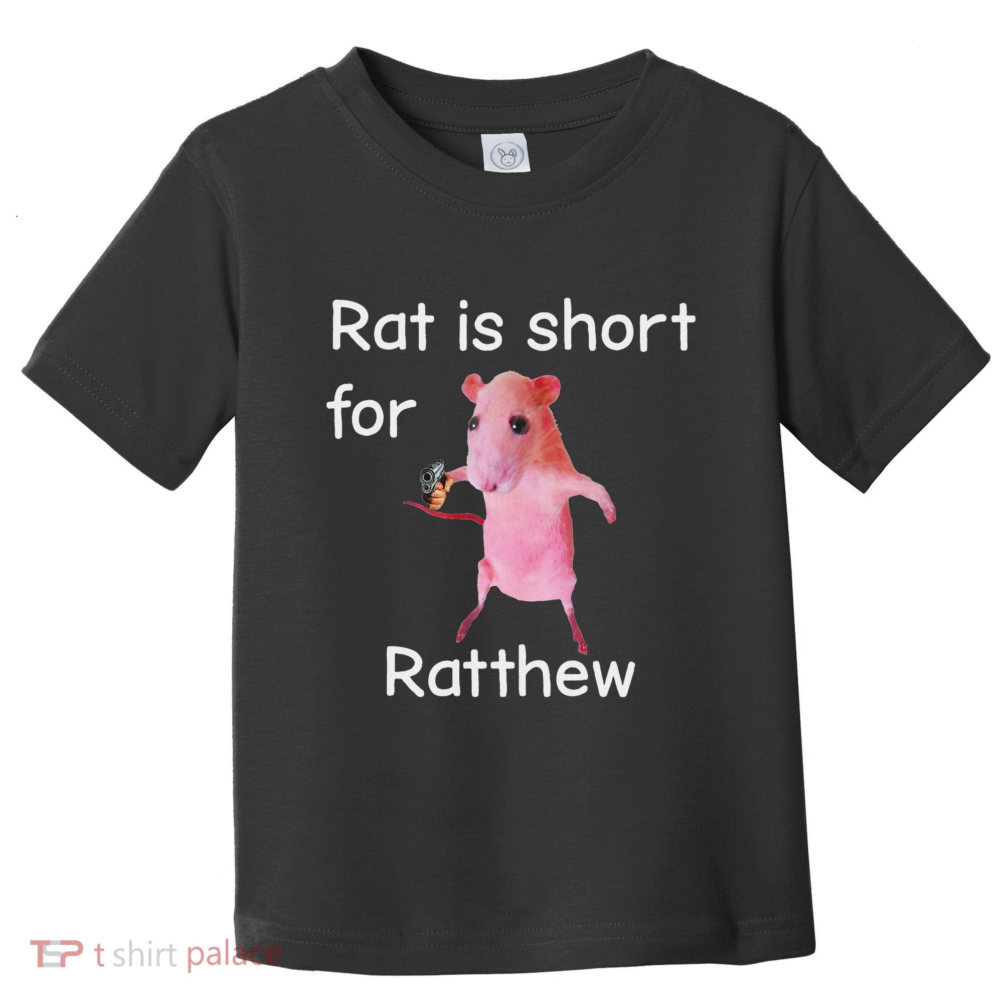 Rat Is Short For Ratthew Meme Toddler T-Shirt
