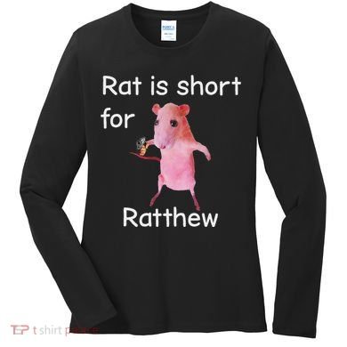 Rat Is Short For Ratthew Meme Women's Long Sleeve Shirt