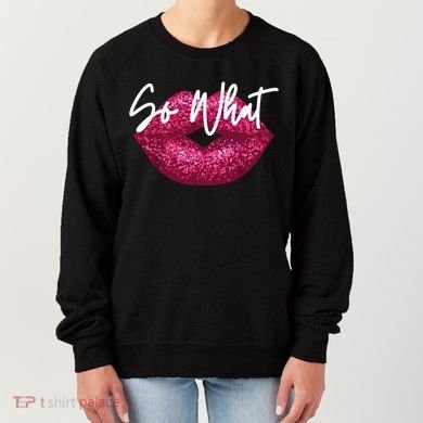 Retro I So What Funny Women's Sweatshirt