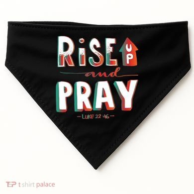 Rise And Pray Luke 22:16 USA-Made Doggie Bandana