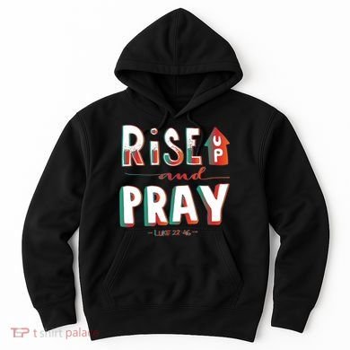 Rise And Pray Luke 22:16 Hoodie