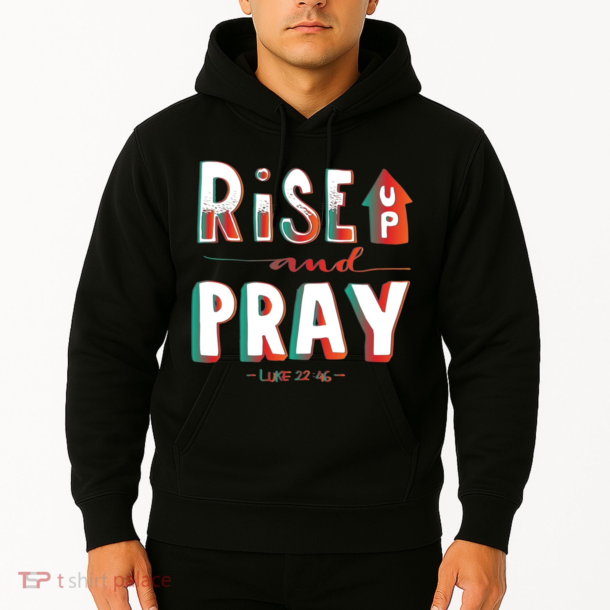 Rise And Pray Luke 22:16 Hoodie