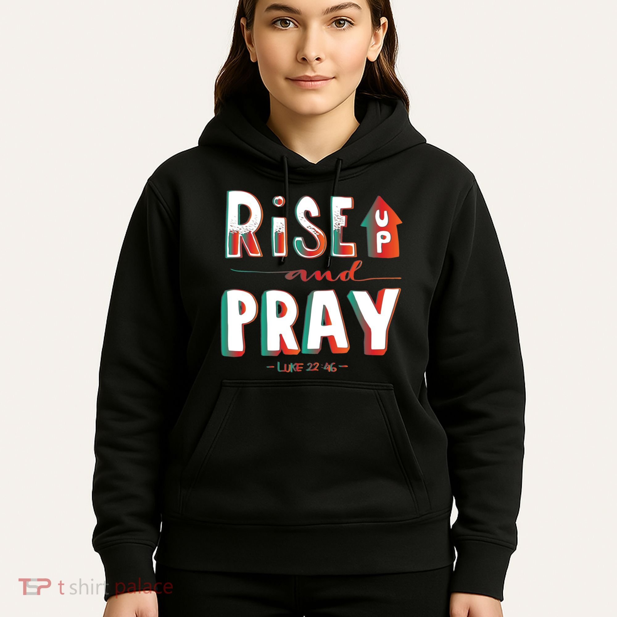 Rise And Pray Luke 22:16 Hoodie